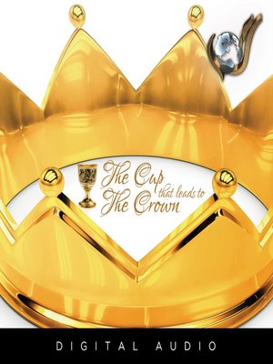 cover image of The Cup That Leads to the Crown